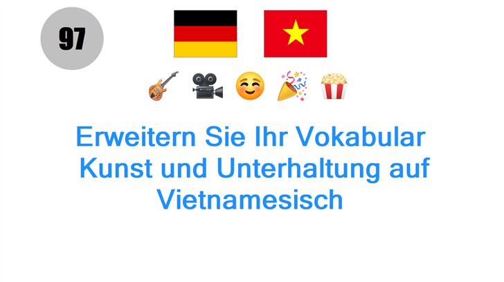 Erweitern Sie Ihr Vokabular: Kunst und Unterhaltung auf Vietnamesisch